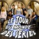 Le Tour du Monde des S�ries